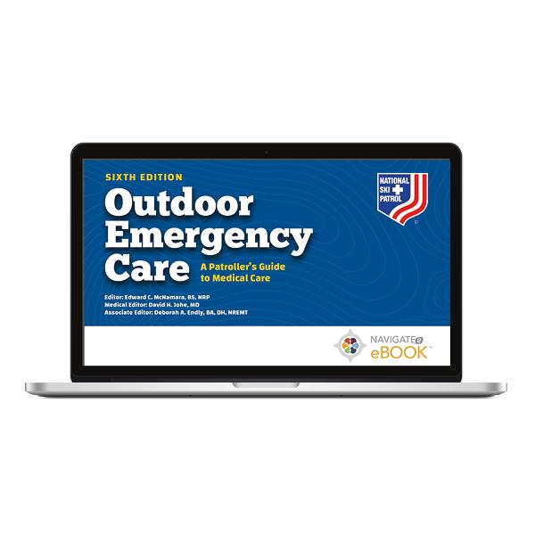 Outdoor Emergency Care: A Patroller #39 s Guide to Medical Care eBook